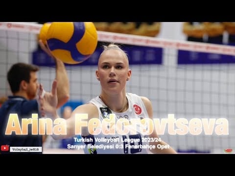 Arina Fedorovtseva │ ACE Queen │ SARIYER BLD. Vs FENERBAHÇE OPET ...